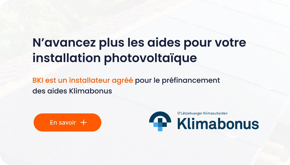 N'avancez plus les aides pour votre installation photovoltaïque, BKI est un installateur agréé Klimabonus